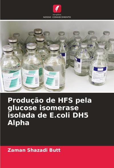 Produção de HFS pela glucose isomerase isolada de E.coli DH5 Alpha