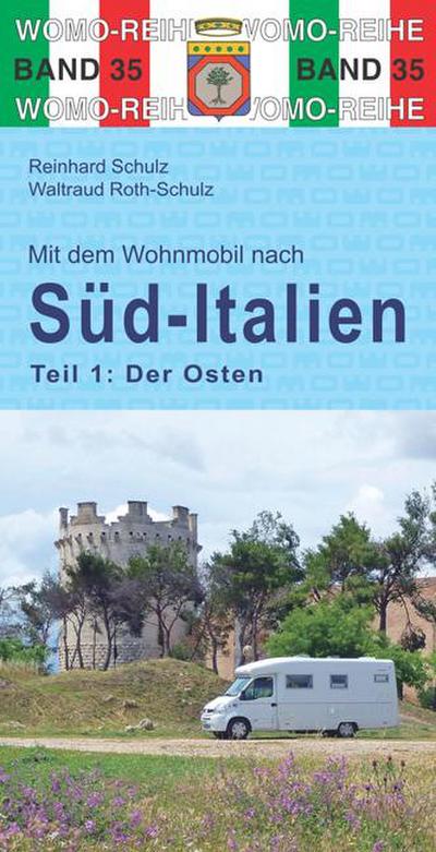 Mit dem Wohnmobil  nach Süd-Italien. Teil 1: Der Osten