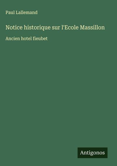 Notice historique sur l’Ecole Massillon