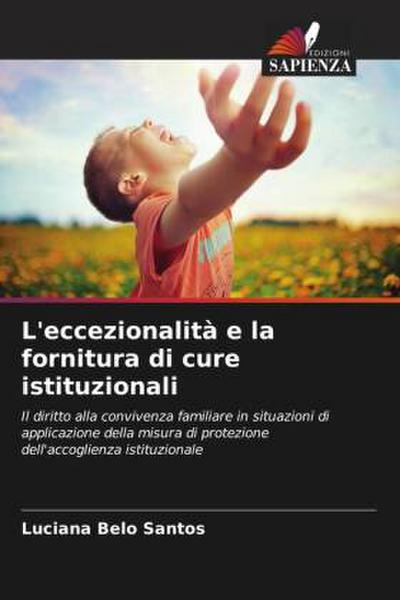 L’eccezionalità e la fornitura di cure istituzionali