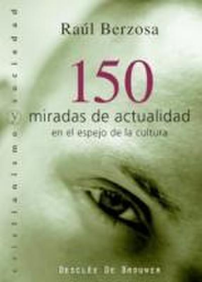 150 miradas de actualidad en el espejo de la cultura