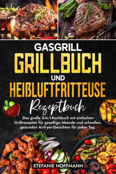 Gasgrill Grillbuch und Heißluftfritteuse Rezeptbuch