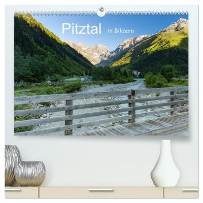 Pitztal in Bildern (hochwertiger Premium Wandkalender 2026 DIN A2 quer), Kunstdruck in Hochglanz
