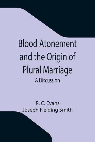 Blood Atonement and the Origin of Plural Marriage