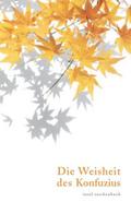 Die Weisheit des Konfuzius