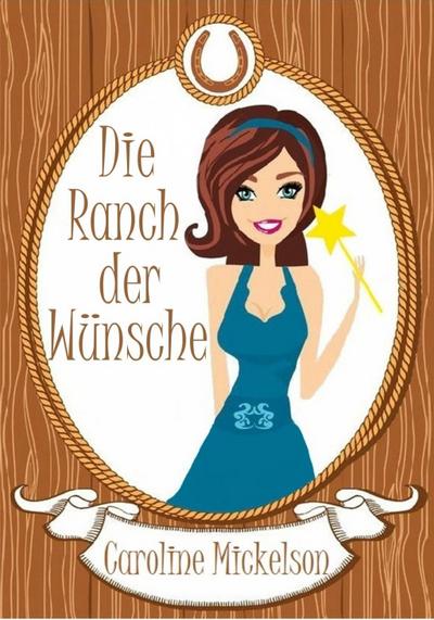 Die Ranch der Wunsche
