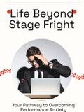 Life Beyond Stage Fright