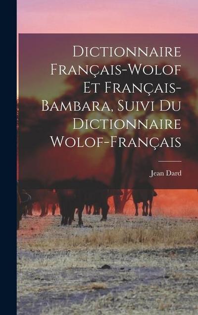 Dictionnaire Français-Wolof Et Français-Bambara, Suivi Du Dictionnaire Wolof-Français