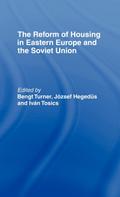 The Reform of Housing in Eastern Europe and the Soviet Union
