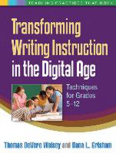 Transforming Writing Instruction in the Digital Age