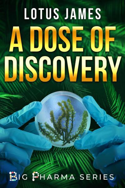 A Dose of Discovery (Big Pharma Series, #2)