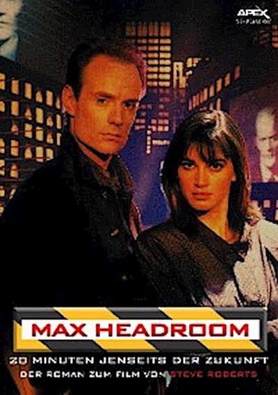 MAX HEADROOM - 20 MINUTEN JENSEITS DER ZUKUNFT