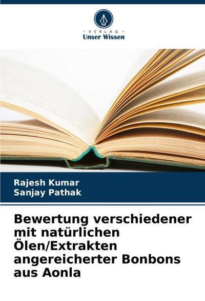 Bewertung verschiedener mit natürlichen Ölen/Extrakten angereicherter Bonbons aus Aonla