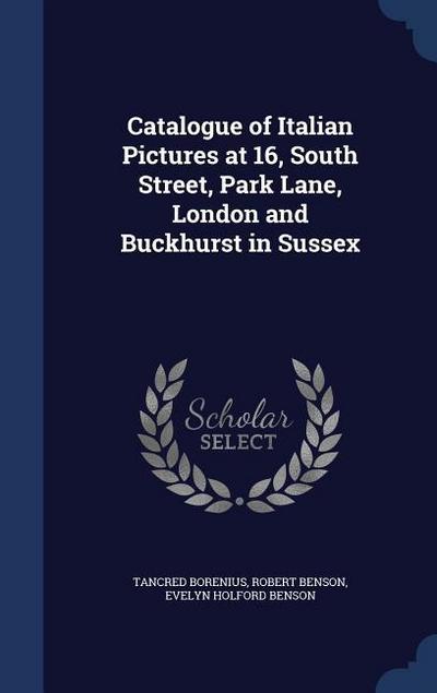 Catalogue of Italian Pictures at 16, South Street, Park Lane, London and Buckhurst in Sussex
