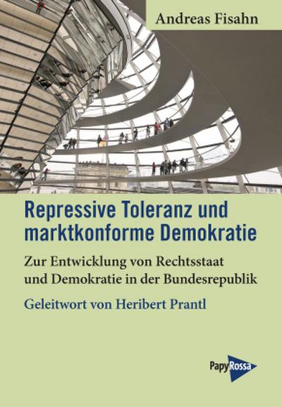 Repressive Toleranz und marktkonforme Demokratie