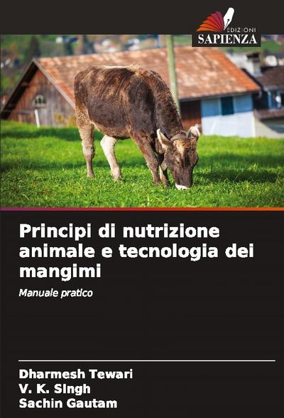 Principi di nutrizione animale e tecnologia dei mangimi