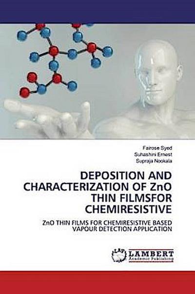 DEPOSITION AND CHARACTERIZATION OF ZnO THIN FILMSFOR CHEMIRESISTIVE