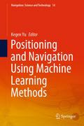 Positioning and Navigation Using Machine Learning 
