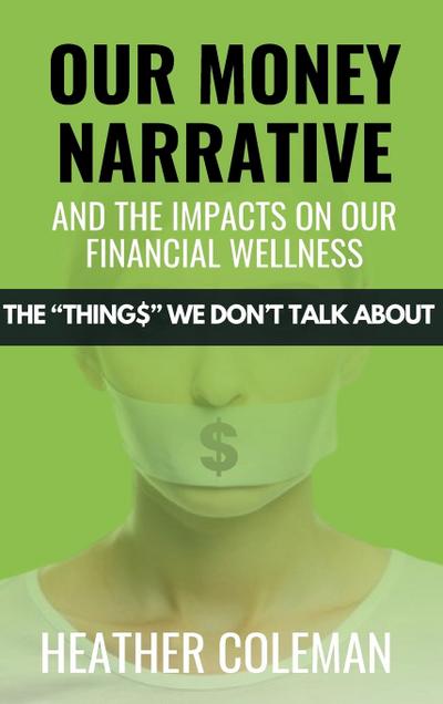 Our Money Narrative and the Impacts on Our Financial Wellness