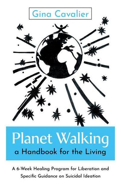 Planet Walking, a Handbook for the Living