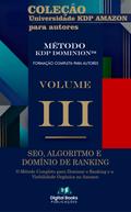 Coleção Universidade KDP Amazon para Autores - Volume III - SEO, Algoritmo e Domínio de Ranking