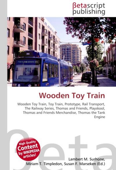 Wooden Toy Train - Lambert M Surhone