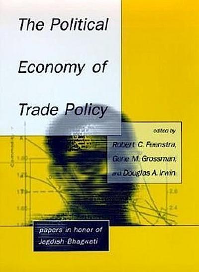 The Political Economy of Trade Policy: Papers in Honor of Jagdish Bhagwati
