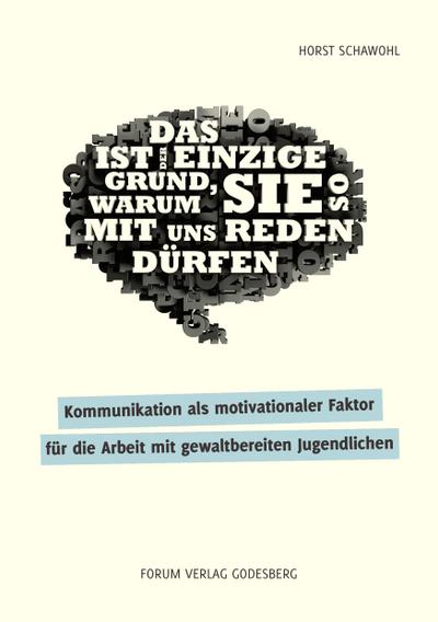 Kommunikation als motivationaler Faktor für die Arbeit mit gewaltbereiten Jugendlichen