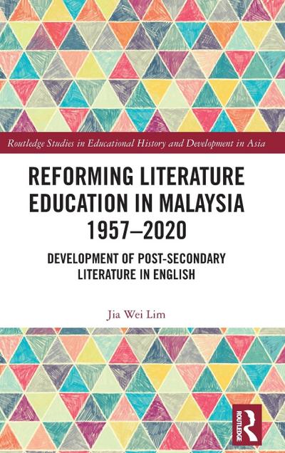 Reforming Literature Education in Malaysia 1957 - 2020