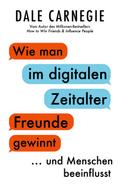 Wie man im digitalen Zeitalter Freunde gewinnt und Menschen beeinflusst