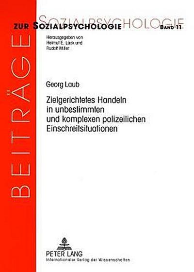 Zielgerichtetes Handeln in unbestimmten und komplexen polizeilichen Einschreitsituationen