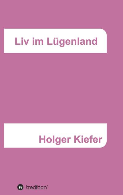 Liv im Lügenland