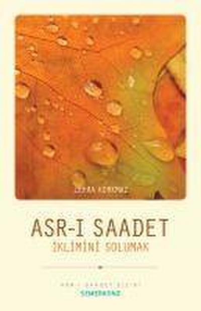 Asr-i Saadet Iklimini Solumak