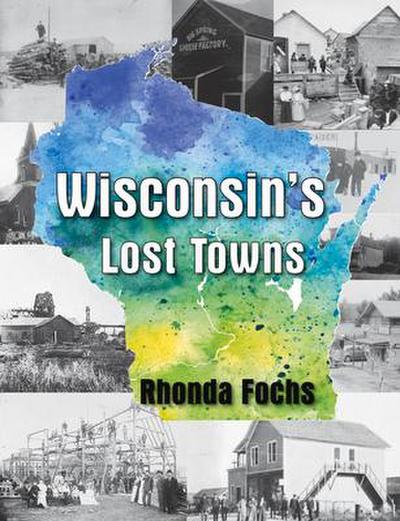 Wisconsin’s Lost Towns