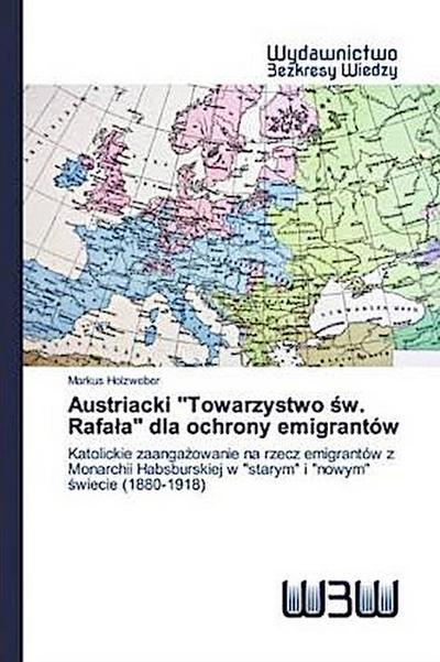 Austriacki "Towarzystwo ¿w. Rafa¿a" dla ochrony emigrantów