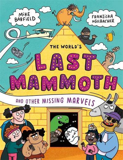 The World’s Last Mammoth and Other Missing Marvels