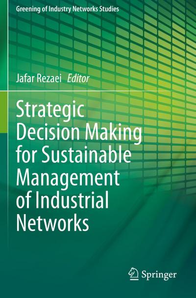 Strategic Decision Making for Sustainable Management of Industrial Networks