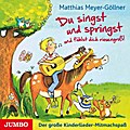 Du singst und springst und fühlst dich riesengroß!