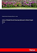 Letters of Elizabeth Barrett Browning Addressed to Richard Hengist Horne