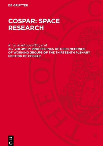 COSPAR: Space Research, XI./ Volume 2, Proceedings of Open Meetings of Working Groups of the Thirteenth Plenary Meeting of COSPAR