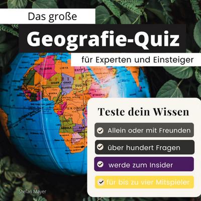 Das große Geografie-Quiz für Experten und Einsteiger: Teste dein Wissen. Die besten Fragen über die Hauptstädte der Welt. Das perfekte Geschenk zum Geburtstag und zu Weihnachten