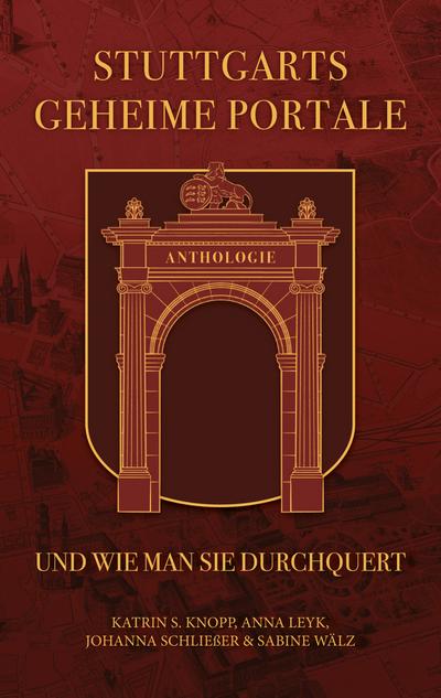 Stuttgarts geheime Portale und wie man sie durchquert