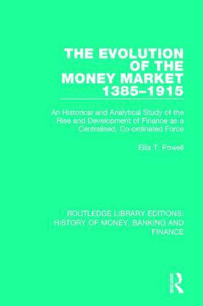 The Evolution of the Money Market 1385-1915
