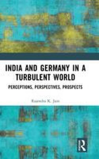 India and Germany in a Turbulent World