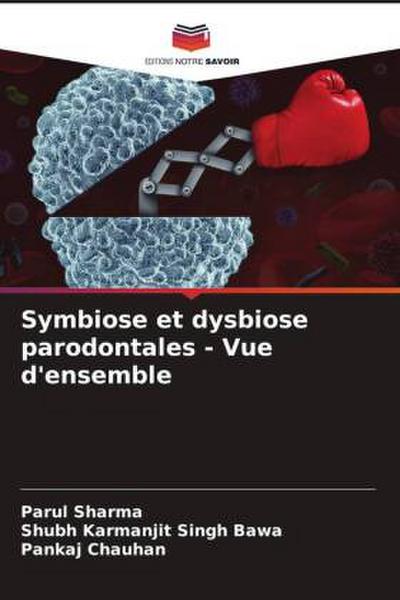 Symbiose et dysbiose parodontales - Vue d’ensemble