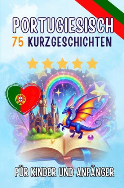 Zweisprachige Kurzgeschichten: Deutsch-Portugiesisch