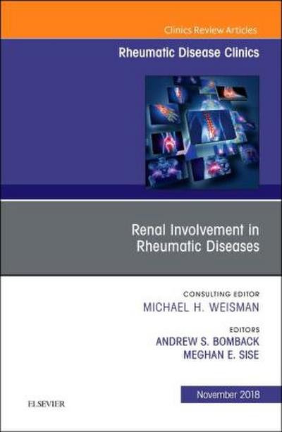 Renal Involvement in Rheumatic Diseases, an Issue of Rheumatic Disease Clinics of North America