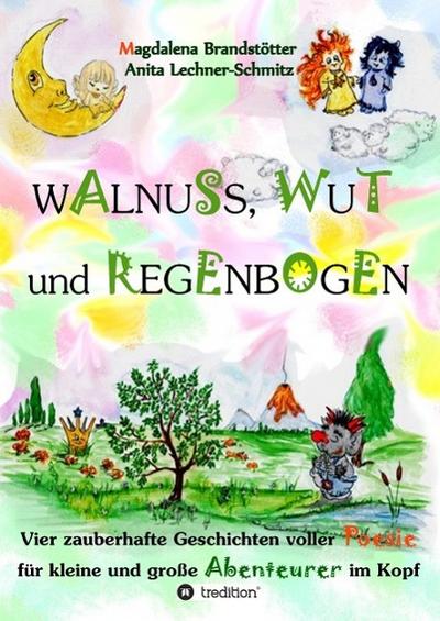 Walnuss, Wut und Regenbogen