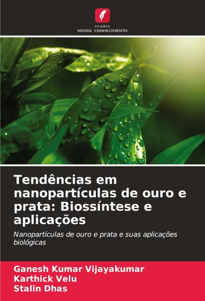 Tendências em nanopartículas de ouro e prata: Biossíntese e aplicações