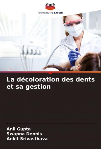 La décoloration des dents et sa gestion